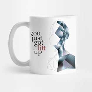 You Just Got Litt Up! Mug